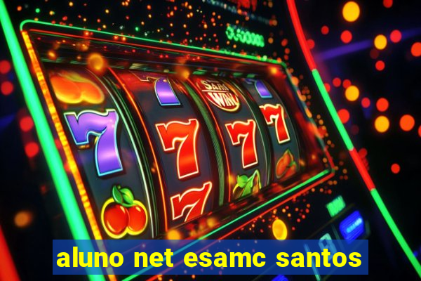 aluno net esamc santos